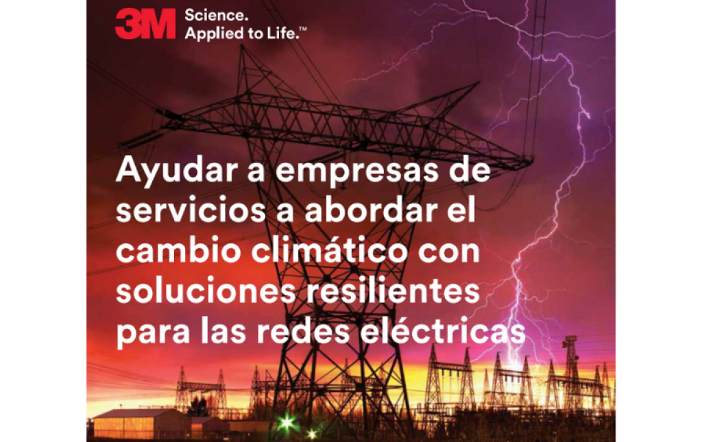 3M y las redes eléctricas resilientes: Soluciones para construir sistemas más resistentes